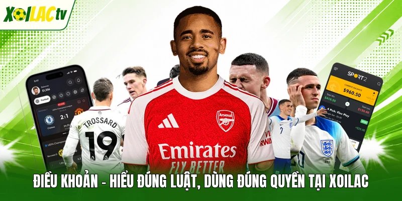 Điều Khoản - Hiểu Đúng Luật, Dùng Đúng Quyền Tại Xoilac