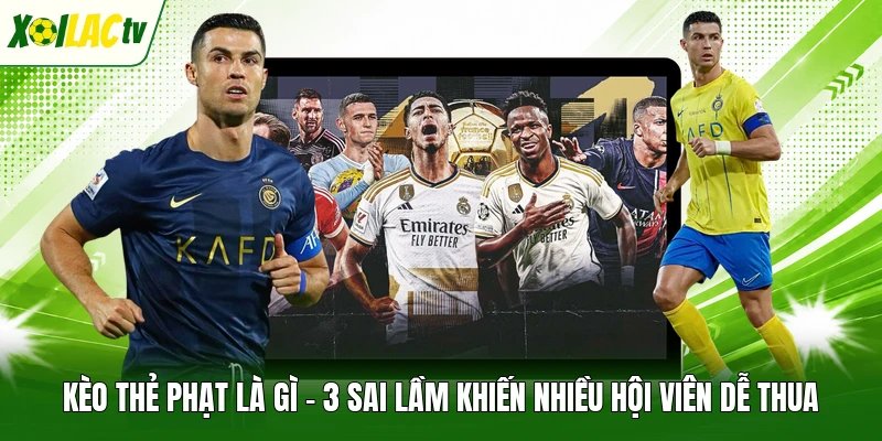 Kèo Thẻ Phạt Là Gì – 3 Sai Lầm Khiến Nhiều Hội Viên Dễ Thua