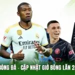 Lịch Thi Đấu Bóng Đá - Cập Nhật Giờ Bóng Lăn 24/7 Mới Nhất